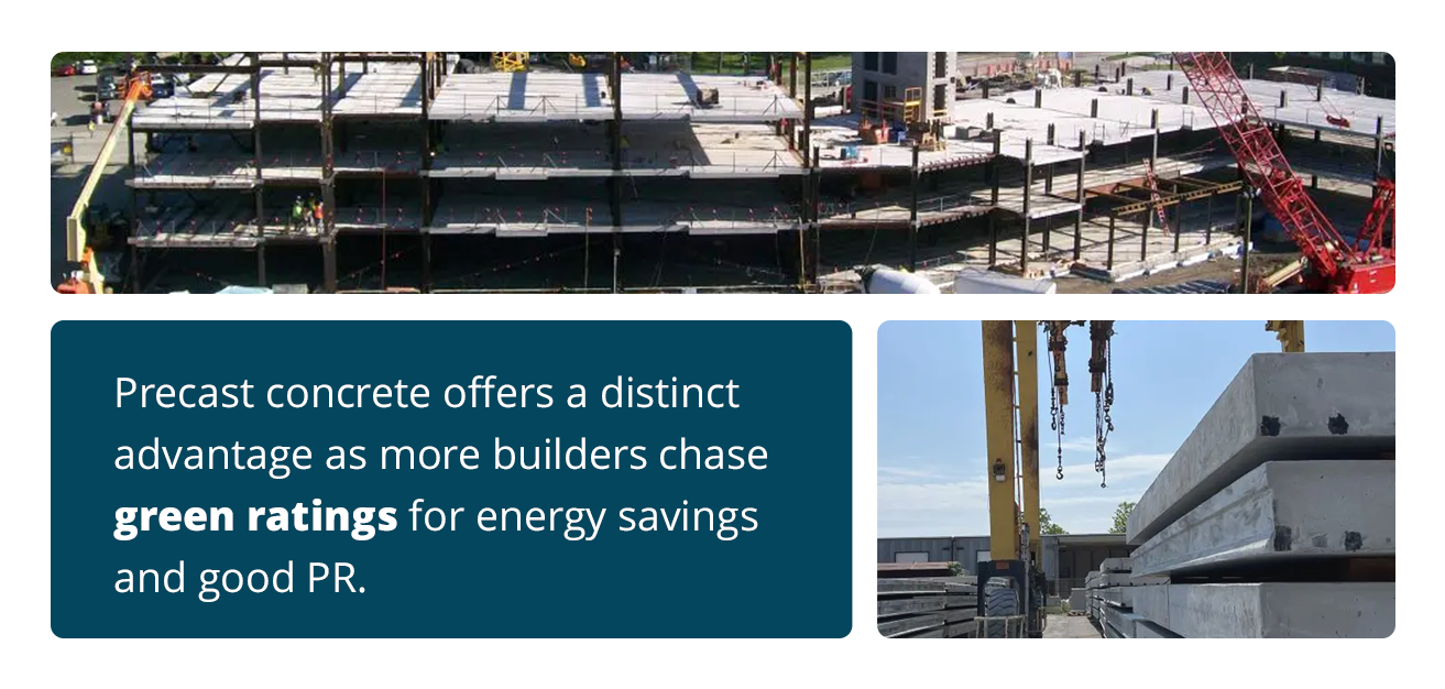 Precast concrete offers a distinct advantage as more builders chase green ratings for energy savings and good PR.