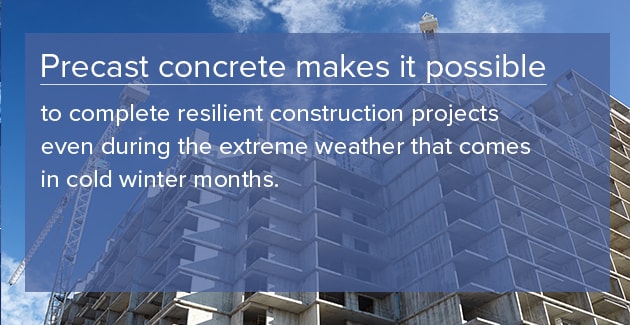 Precast Concrete makes it possible to complete resilient construction projects even during the extreme weather that comes in cold winter months.