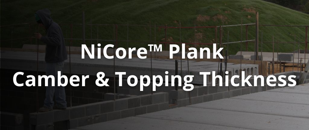 NiCore™ Plank Camber & Topping Thickness
